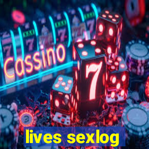 lives sexlog